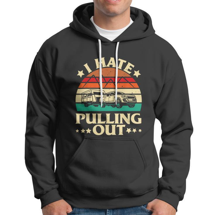 I Hate Pulling Out Funny Camping Trailer Retro Travel Hoodie