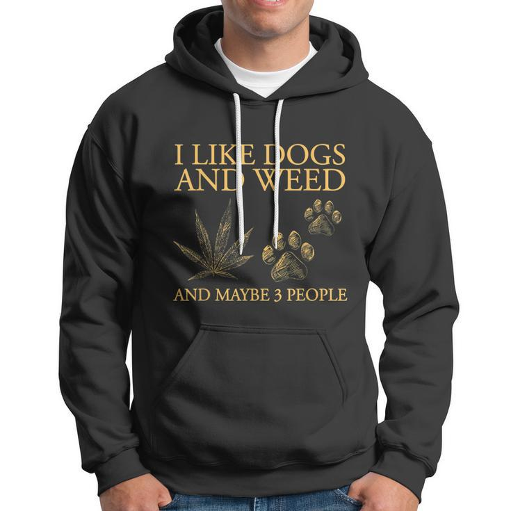 I Like Dogs And Weed And Maybe 3 People Tshirt Hoodie