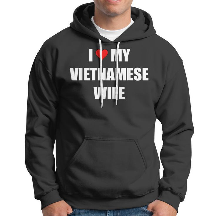 I Love My Vietnamese Wife Hoodie