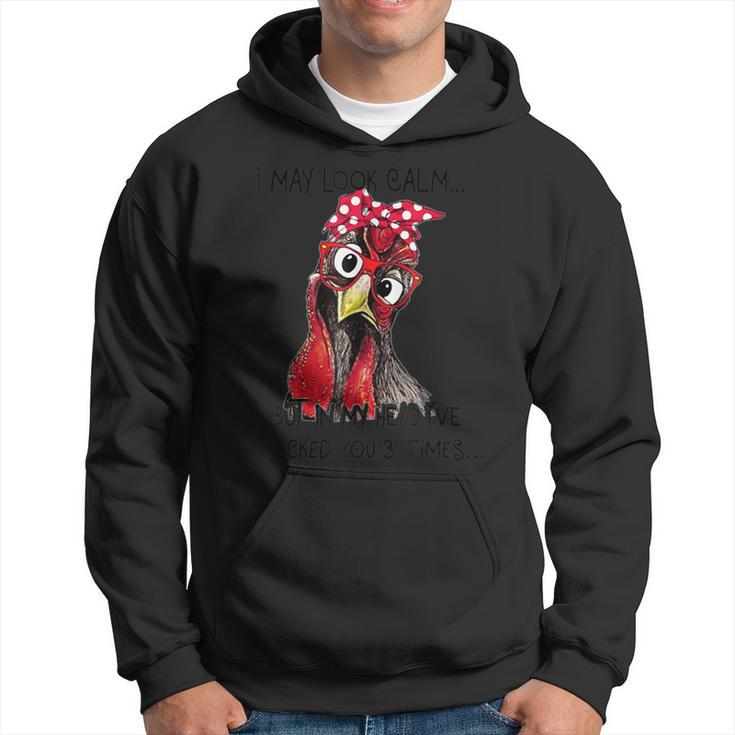 I May Look Calm But In My Head Ive Pecked You 3 Times  Men Hoodie Graphic Print Hooded Sweatshirt