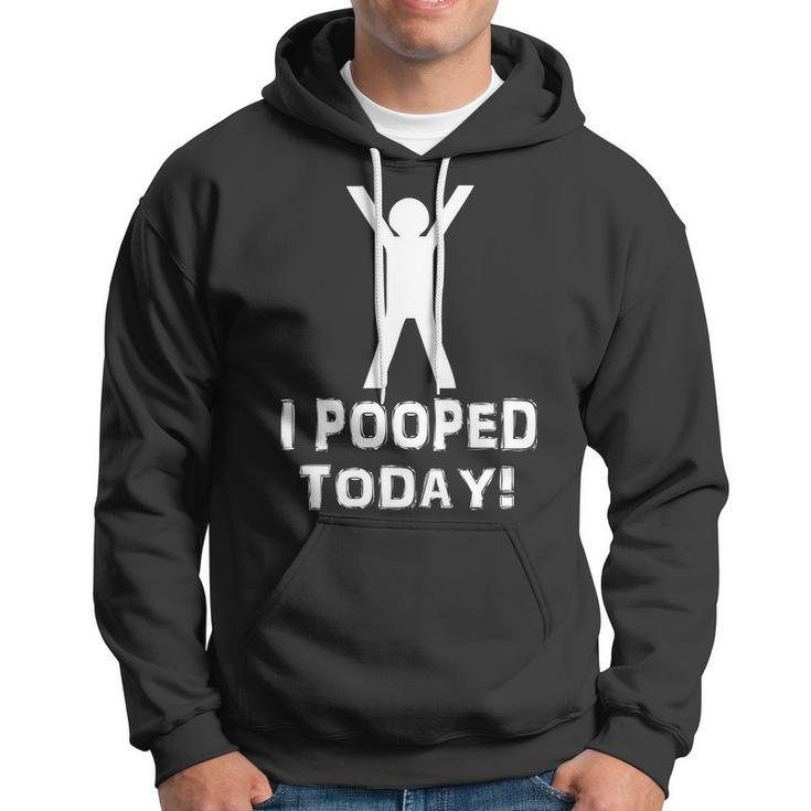 I Pooped Today Funny Humor V2 Hoodie