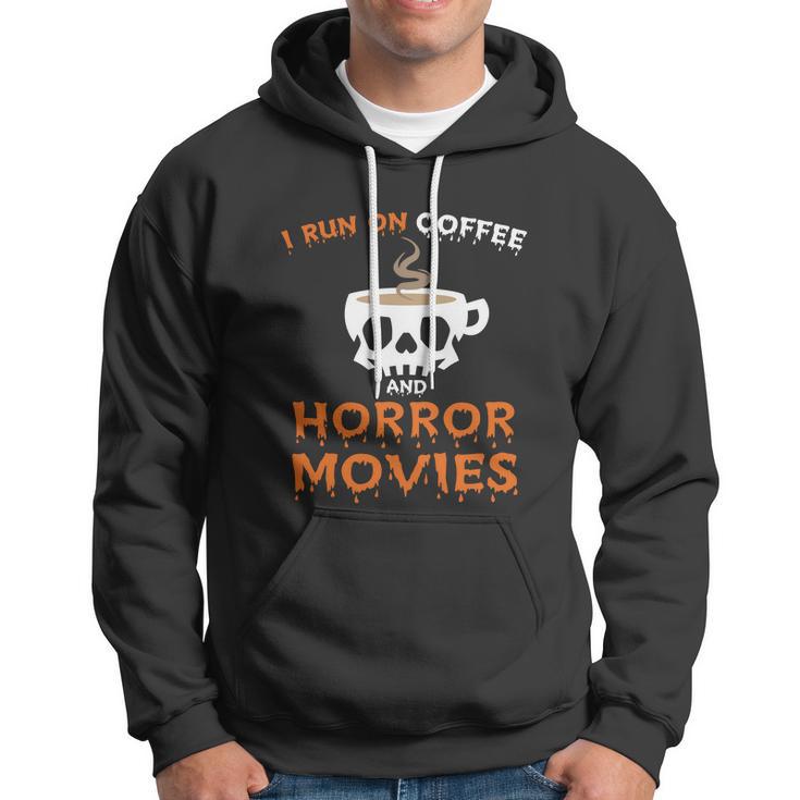 I Run On Coffee Horror Movies Halloween Quote Hoodie