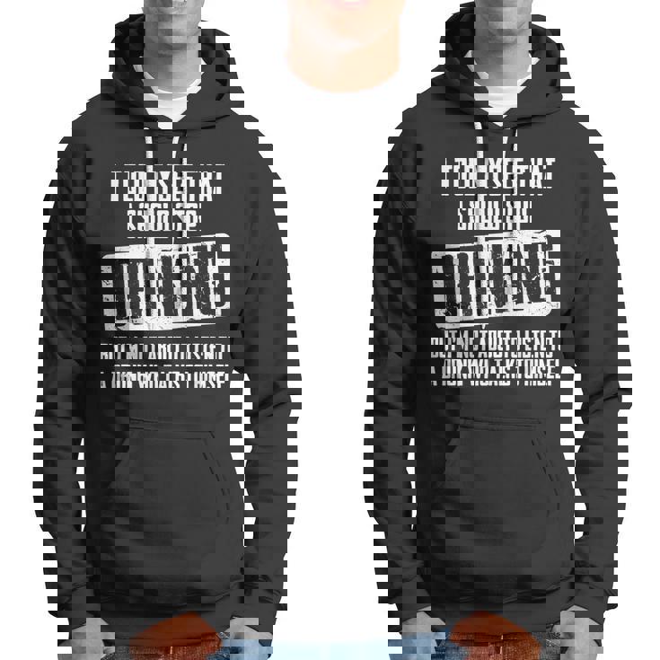 I Should Stop Drinking Funny V2 Hoodie