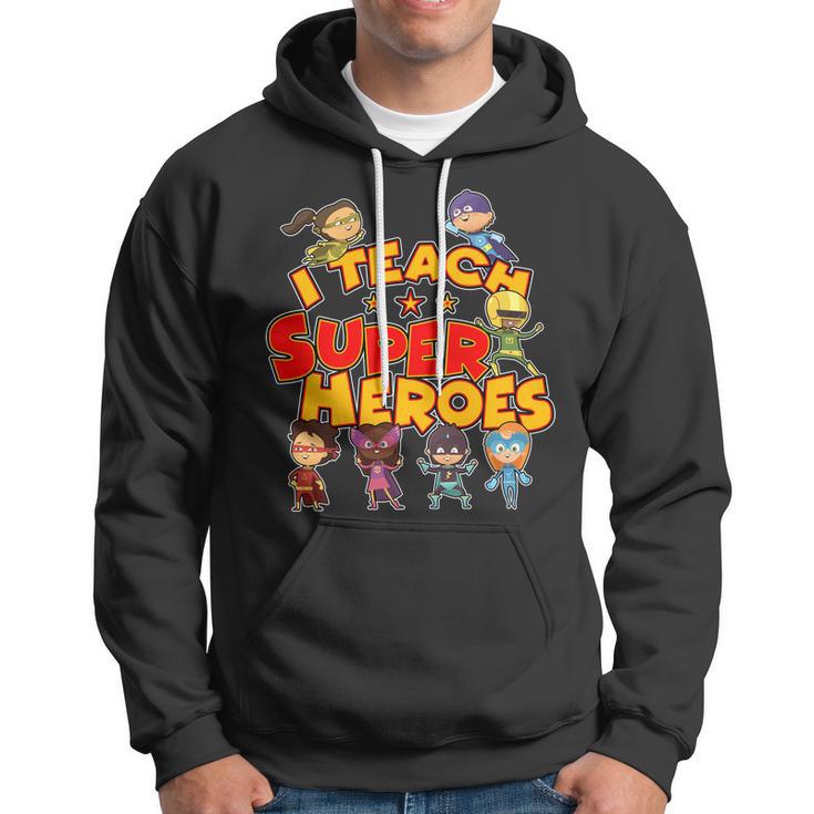 I Teach Superheroes Hoodie