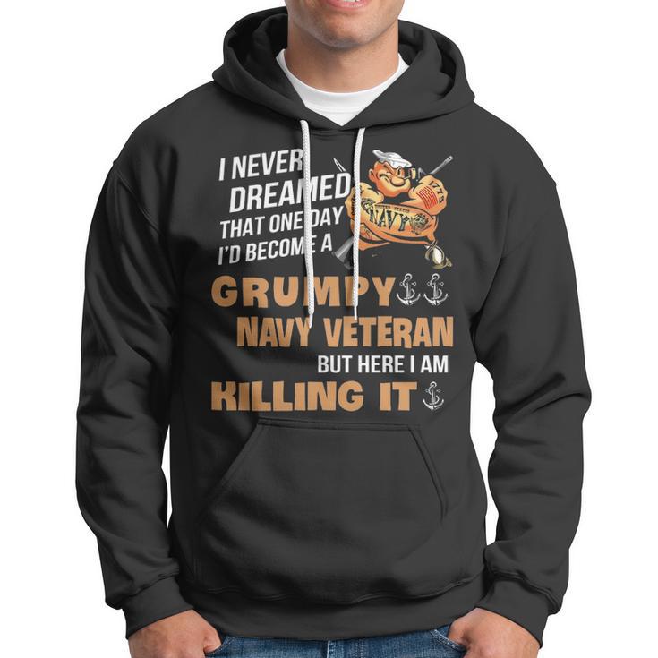 Id Become A Grumpy Navy Vet Hoodie