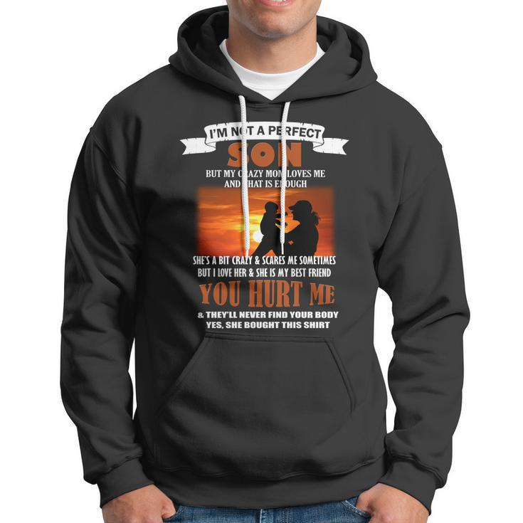 Im Not A Perfect Son But My Crazy Mom Loves Me Hoodie