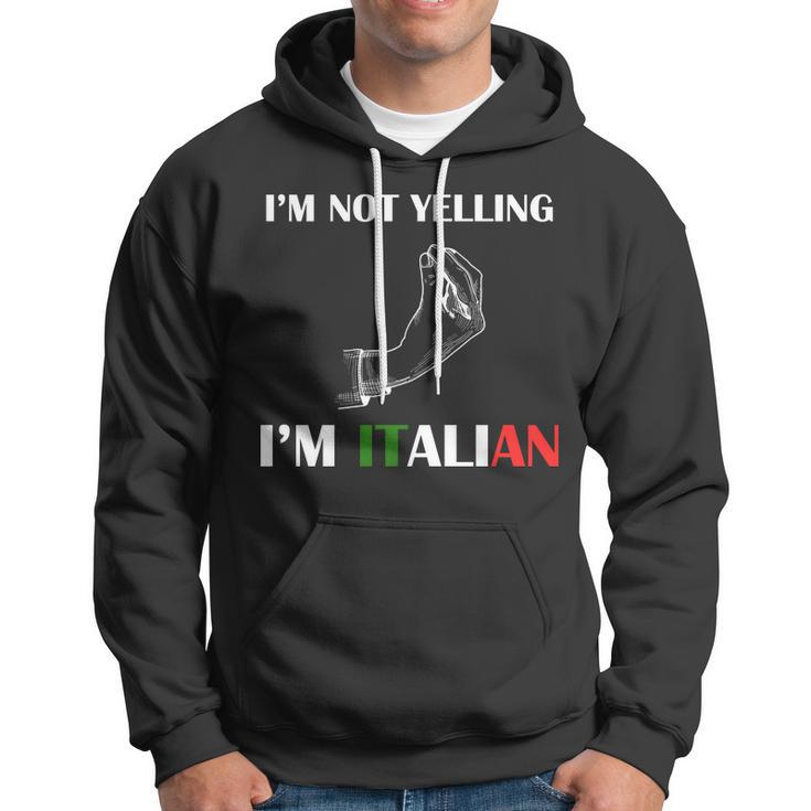 Im Not Yelling Im Italian Tshirt Hoodie