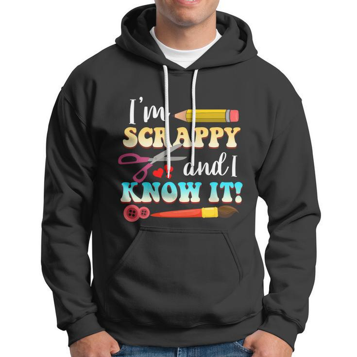 Im Scrappy And I Know It Scrapbook Scrapbook Gift Hoodie