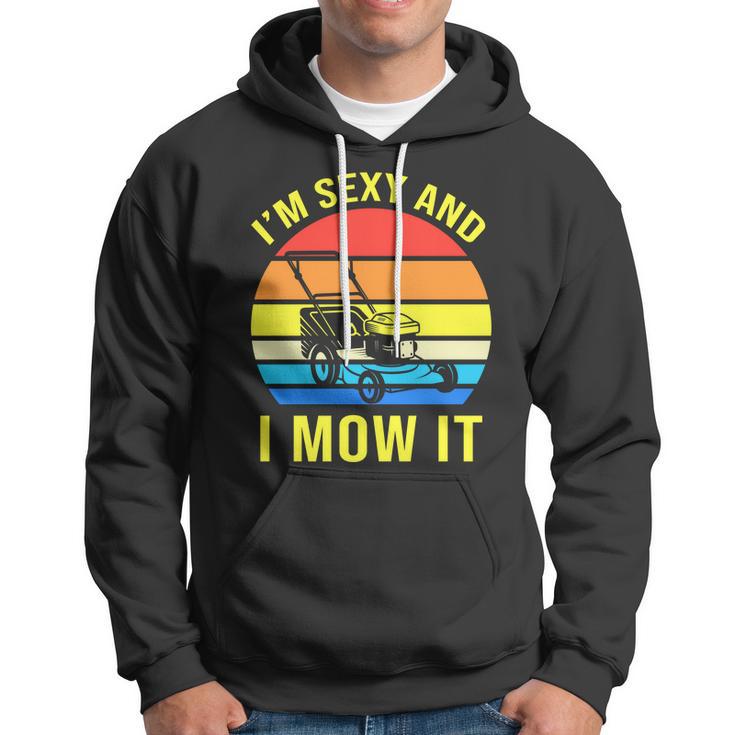 Im Sexy And I Mow It Tshirt Hoodie