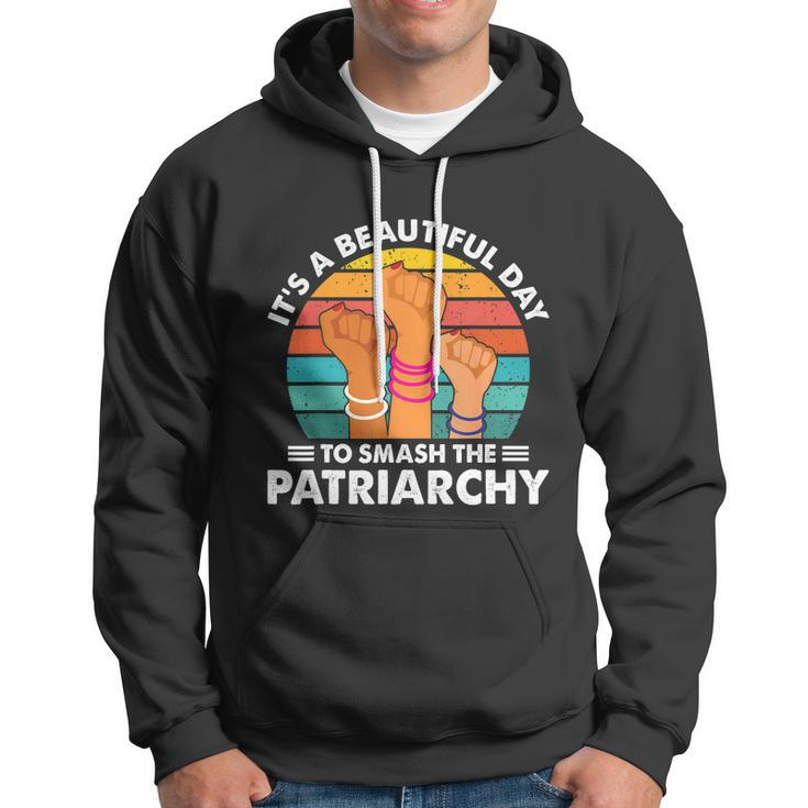 Its A Beautiful Day To Smash The Patriarchy Feminism Women Hoodie
