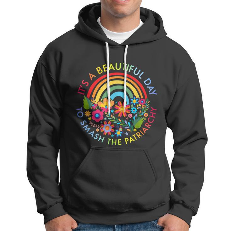 Its A Beautiful Day To Smash The Patriarchy Feminist Tee Hoodie