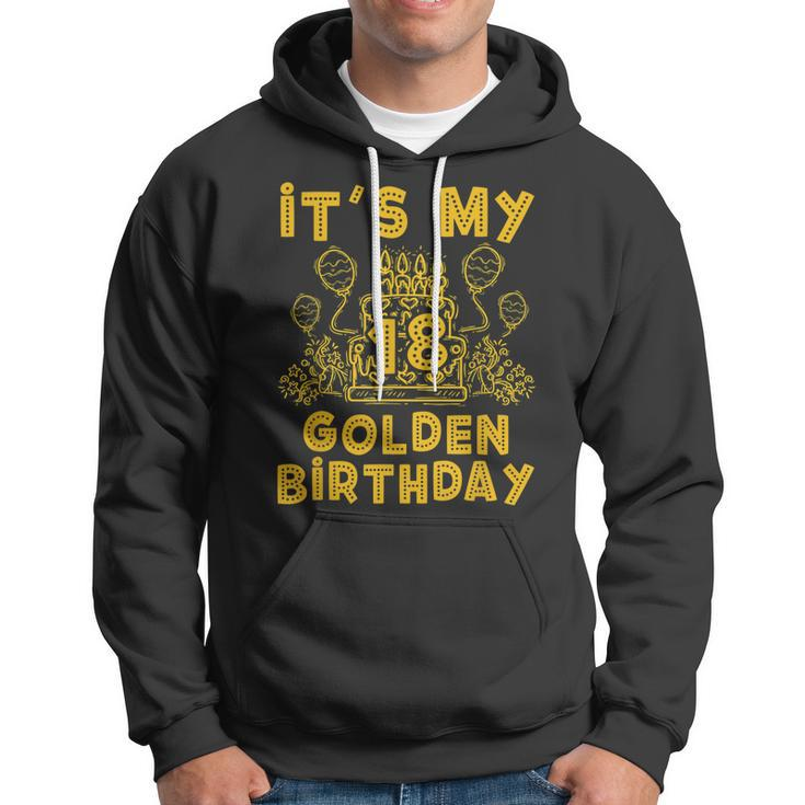 Its My Golden Birthday 18Th Birthday Hoodie