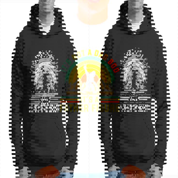 Its Not A Dad Bod Its A Father Figure Dad Bod Father Figure Hoodie