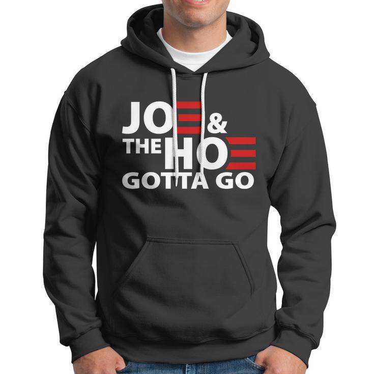 Joe And The Ho Gotta Gotta Go Funny Anti Biden Harris Tshirt Hoodie