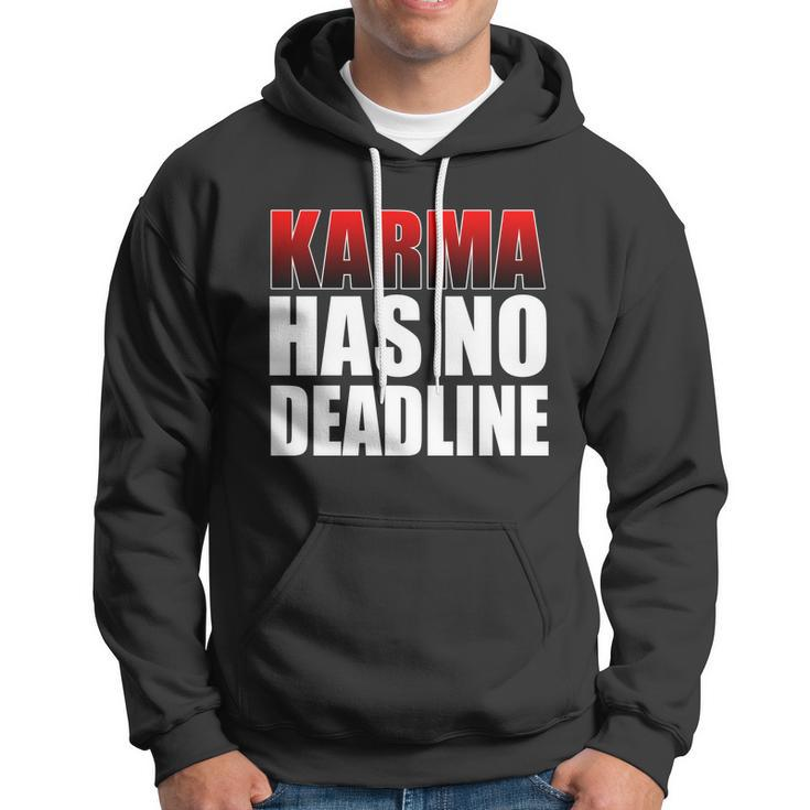 Karma Has No Deadline Tshirt Hoodie