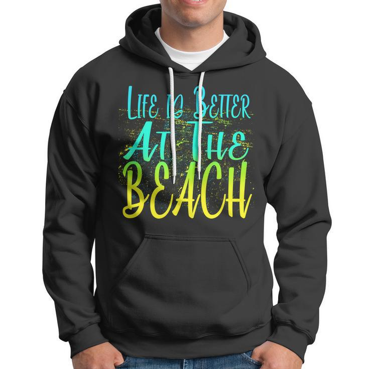 Life Is Better At The Beach Tshirt Hoodie