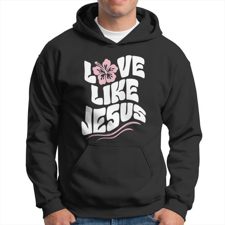 Love Like Jesus Religious God Christian Words Cool Gift Hoodie