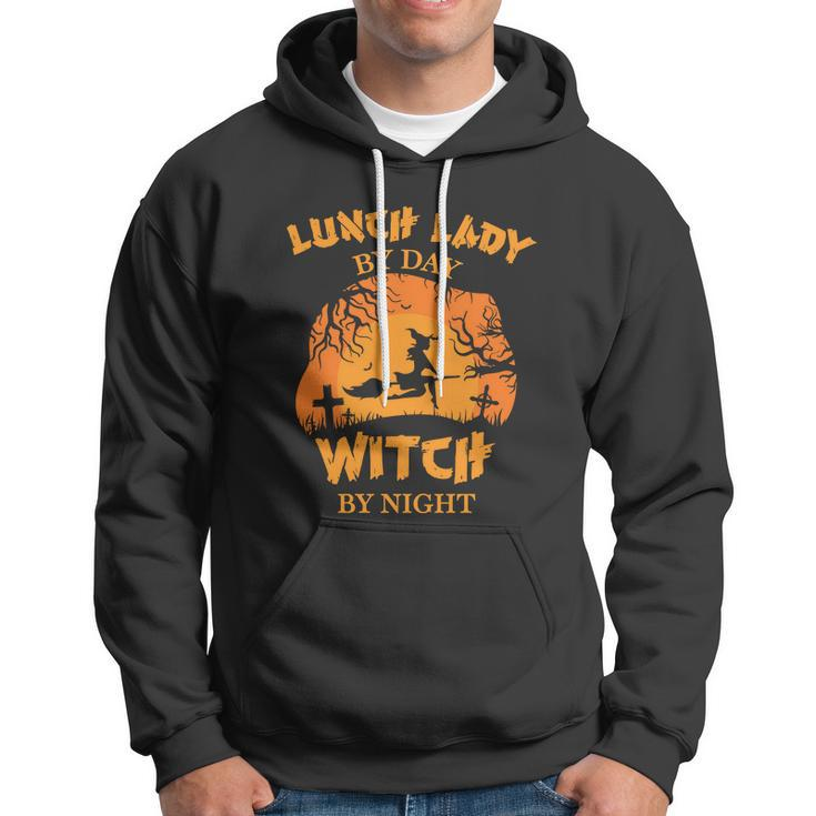 Lunch Lady By Day Witch By Night Halloween Quote Hoodie