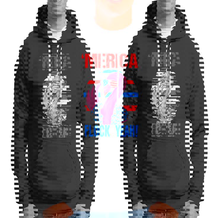 Merica Flock Yeah 4Th July Funny Patriotic Flamingo Hoodie
