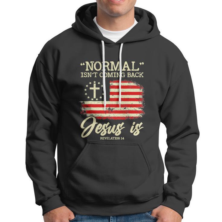 Normal Isnt Coming Back But Jesus Is Revelation Hoodie