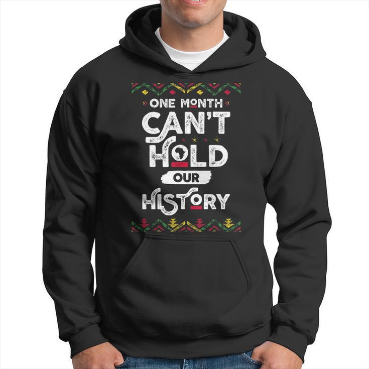 One Month Cant Hold Our History African Black History Month 2 Men Hoodie