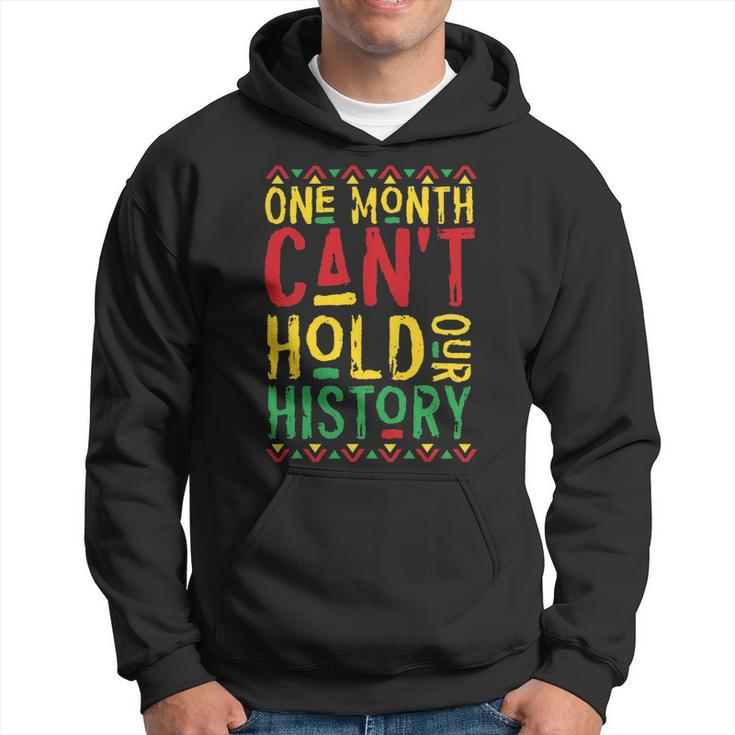 One Month Cant Hold Our History African Black History Month 3 Men Hoodie