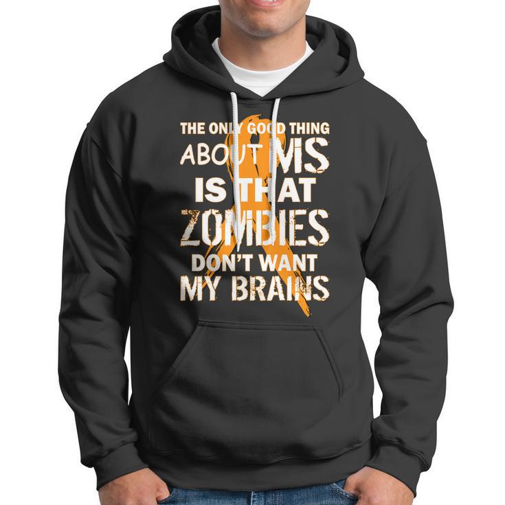 Only Good Thing About Ms Zombies Dont Want My Brains Tshirt Hoodie