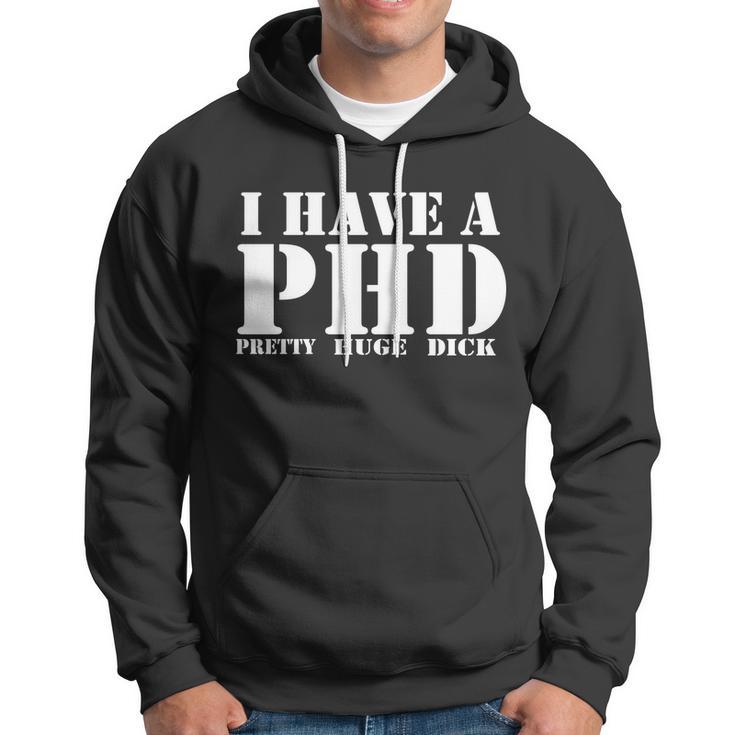 Phd Pretty Huge Dick Hoodie