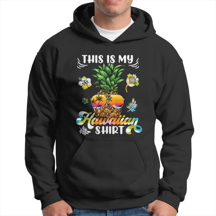 Pineapple This Is My Hawaiian Beach Aloha Hawaii Summertime Cool Gift Hoodie