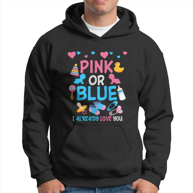 Pink Or Blue I Already Love You Matching Gender Reveal Party Funny Gift Hoodie