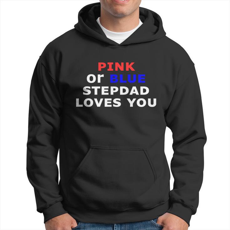 Pink Or Blue Stepdad Loves You Gift Hoodie