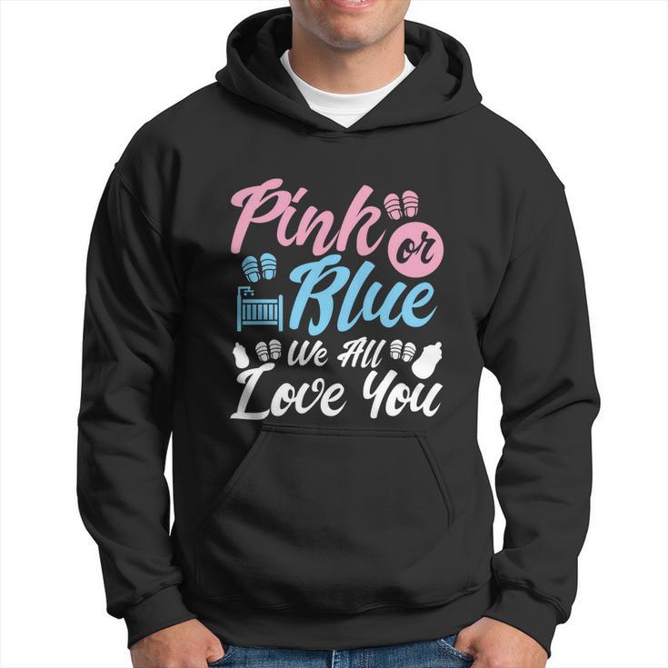 Pink Or Blue We All Love You Party Pregnancy Gender Reveal Gift Hoodie