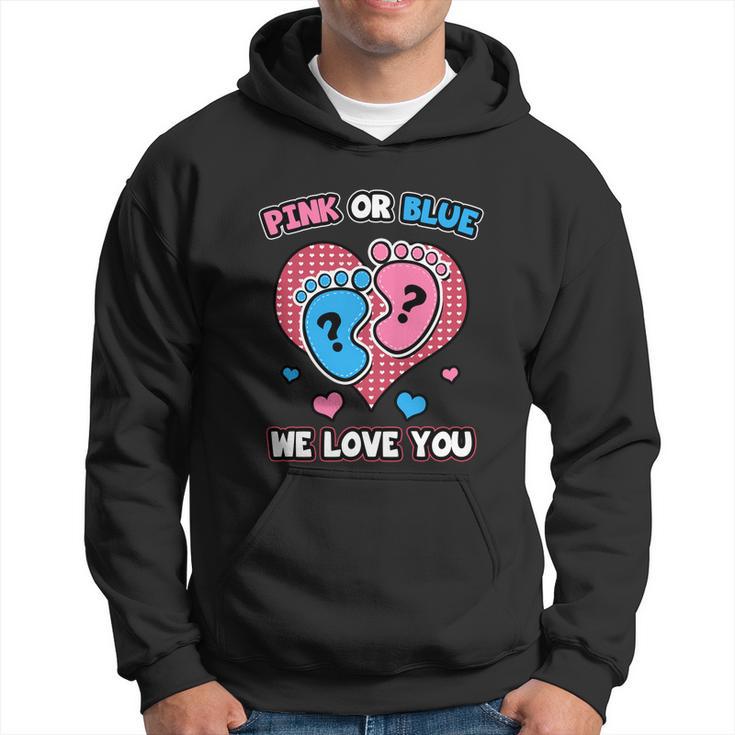 Pink Or Blue We Love You Baby Shower Gender Reveal Meaningful Gift Hoodie