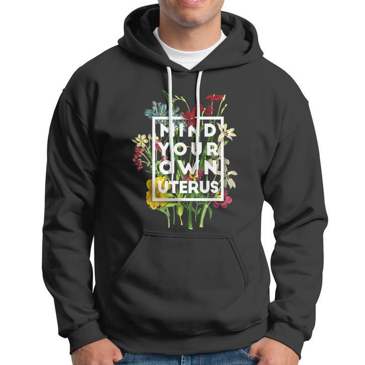 Pro Choice Mind Your Own Uterus Reproductive Rights Hoodie