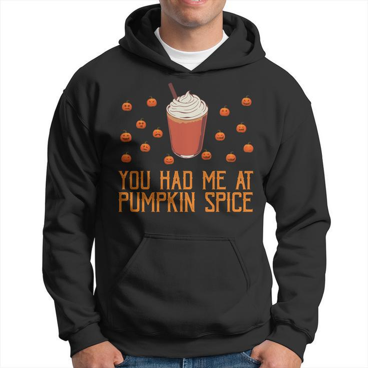 You Had Me At Pumpkin Spice Fall Autumn Pumpkins Halloween Sweatshirt Men Hoodie