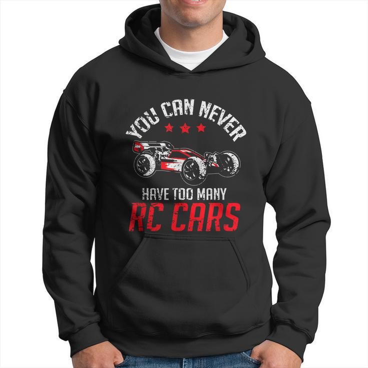 Remote Control Rc Car You Can Never Have Too Many Rc Cars Hoodie