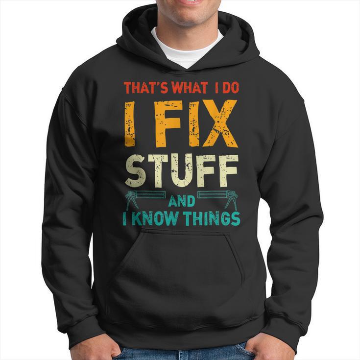 Retro Thats What I Do I Fix Stuff And I Know Things  Hoodie