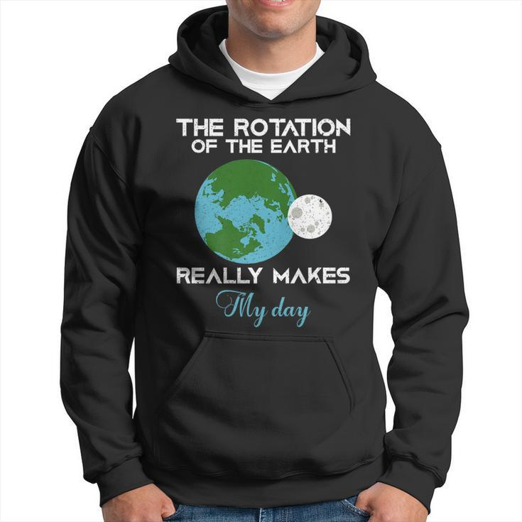 The Rotation Of The Earth Really Makes My Day Science Men Hoodie