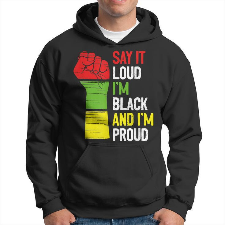 Say It Loud Im Black And Im Proud African American Pride Men Hoodie