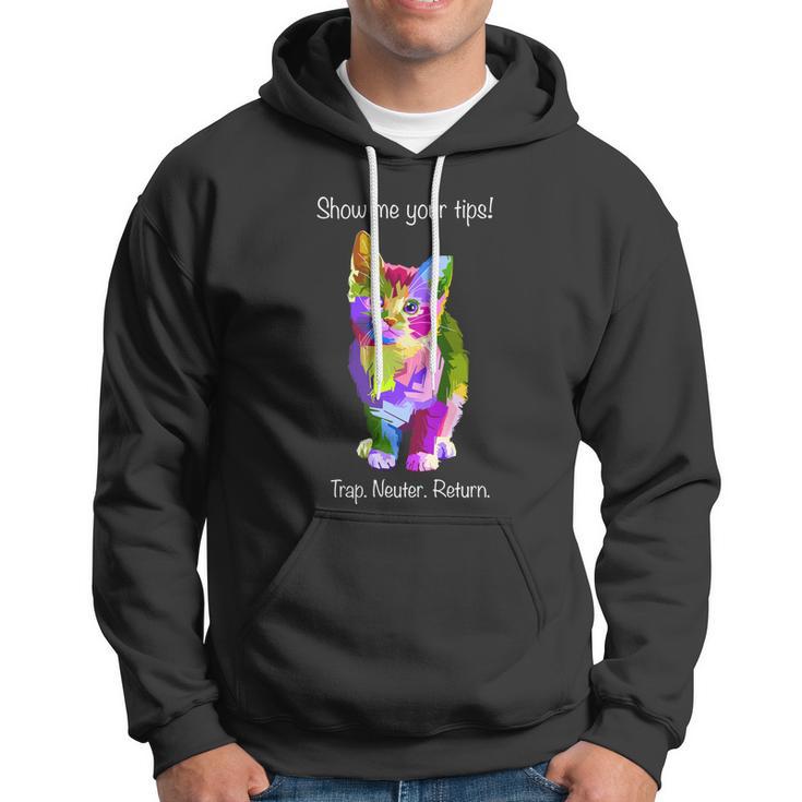 Show Me Your Tips Rainbow Kitty Trap Neuter Return Tnr Gift Hoodie