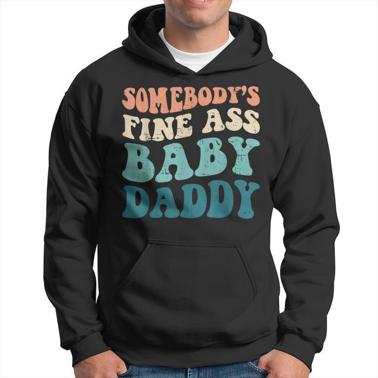 Somebodys Fine Ass Baby Daddy Funny Saying Dad Birthday  Hoodie