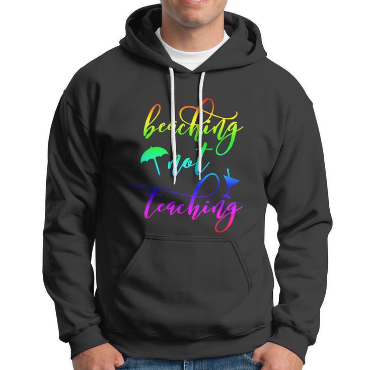 Summer Madness Beaching Not Teaching Gift V2 Hoodie