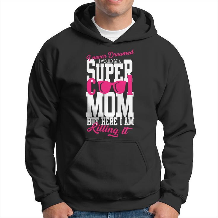 Super Cool Mom T-Shirt Men Hoodie