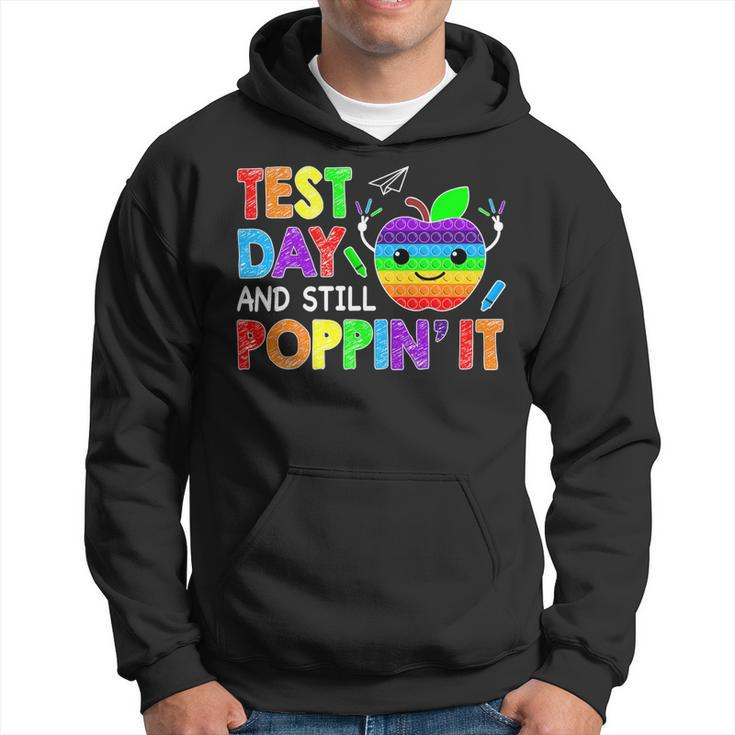 Test Day And Still Poppin Rock The Test Pop It Funny Teacher Hoodie