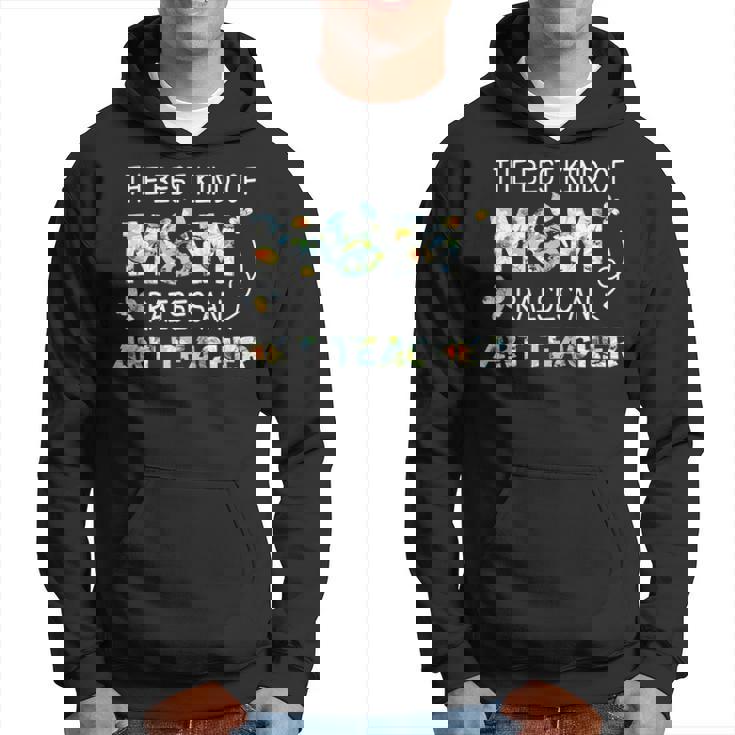 The Best Kind Of Mom Raises An Art Teacher Mothers DayHoodie The Best Kind Of Mom Raises An Art Teacher Mothers DayHoodie