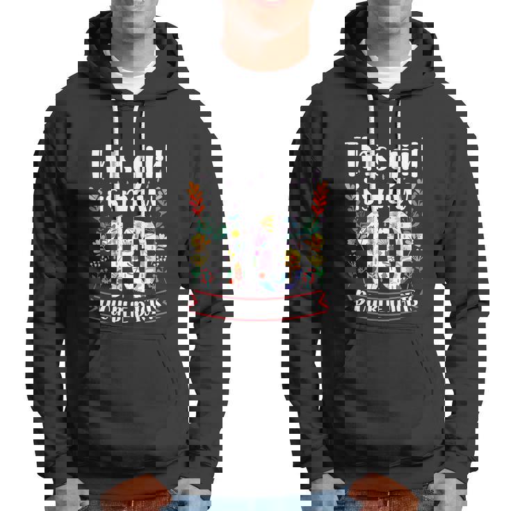 This Girl Is Now Double Digits 10 Year Old Funny 10Th Birthday Hoodie