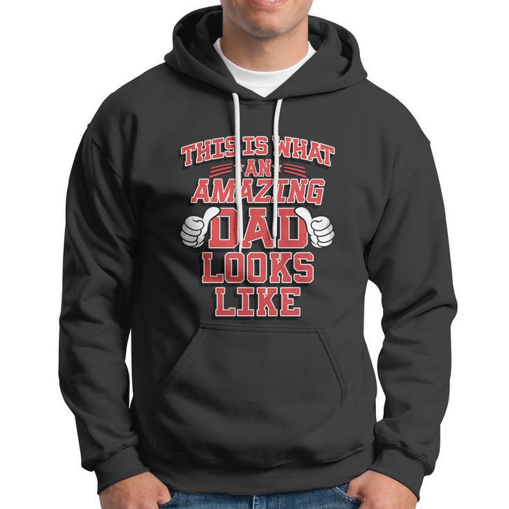 This Is What An Amazing Dad Looks Like Gift Hoodie