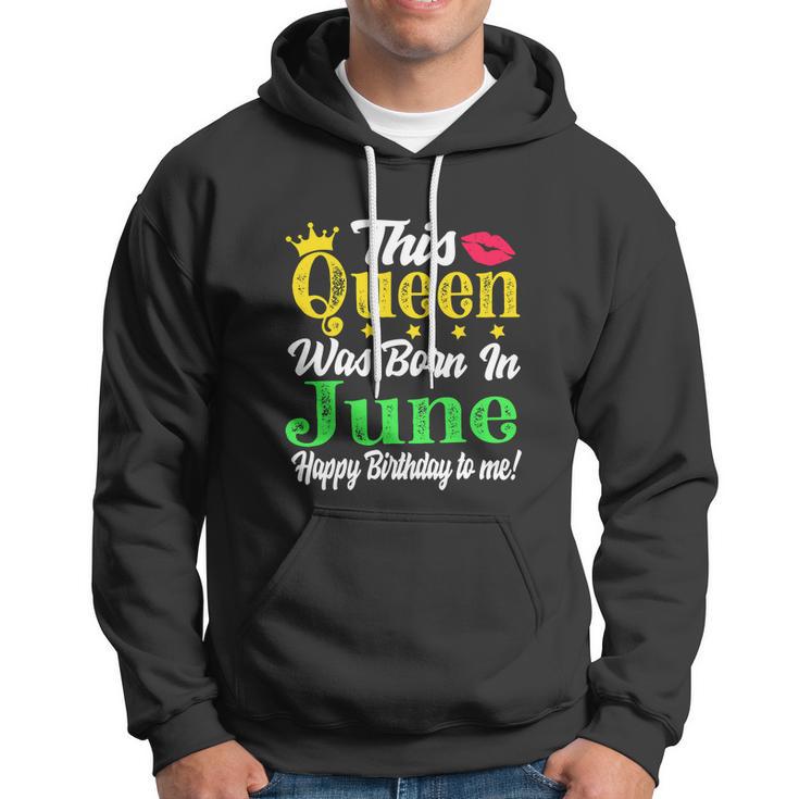 This Queen Was Born In June Funny Birthday Girl Hoodie