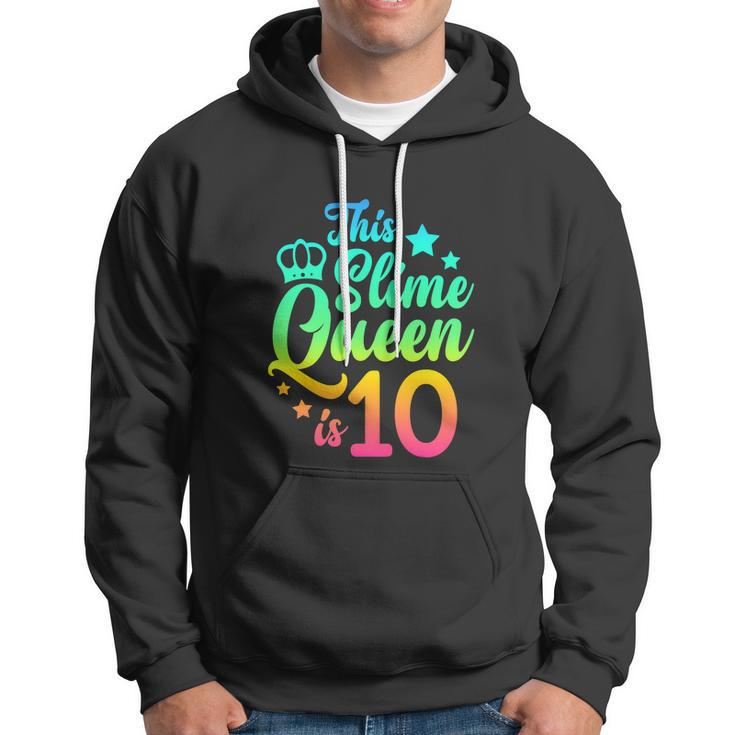 This Slime Queen Is 10 Girl Funny 10Th Birthday Party Squad Hoodie