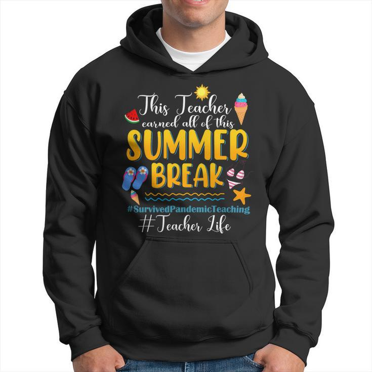This Teacher Earned All Of This Summer Break Teacher Life Hoodie